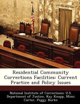 Paperback Residential Community Corrections Facilities: Current Practice and Policy Issues Book