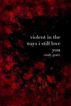 Paperback Violent in the Ways I Still Love You Book