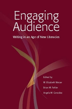 Paperback Engaging Audience: Writing in an Age of New Literacies Book