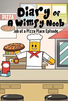 Paperback Diary of a Wimpy Noob, Volume 3: Job at a Pizza Place Episode Book