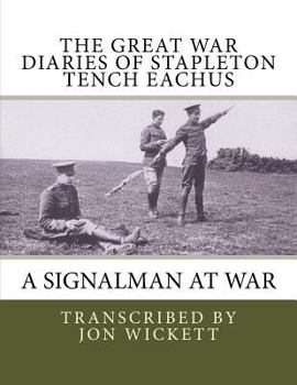 Paperback The Great War Diaries of Stapleton Tench Eachus: A signalman at war Book