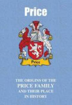 Price: The Origins of the Price Family and Their Place in History (Welsh Name Mini-Book)