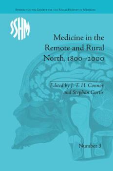 Paperback Medicine in the Remote and Rural North, 1800-2000 Book
