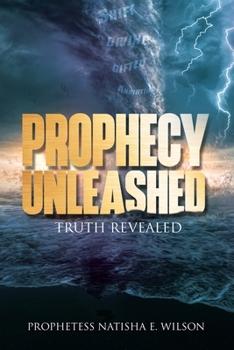 Paperback Prophecy Unleashed: Truth Revealed Book