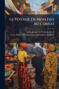 Paperback Le Voyage De Mon Fils Au Congo [French] Book