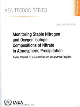 Paperback Monitoring Stable Nitrogen and Oxygen Isotope Compositions of Nitrate in Atmospheric Precipitation Book