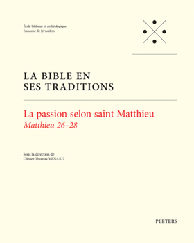 Paperback La Passion Selon Saint Matthieu: Matthieu 26-28 [French] Book