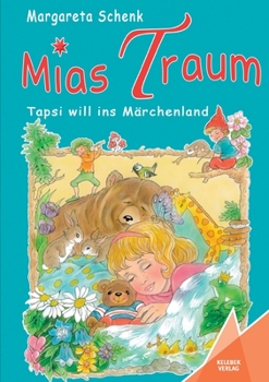 Paperback Mias Traum: Tapsi will ins Märchenland [German] Book