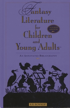 Fantasy Literature for Children and Young Adults: A Comprehensive Guide