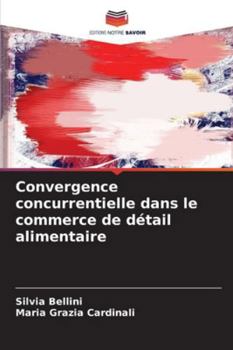 Paperback Convergence concurrentielle dans le commerce de détail alimentaire [French] Book