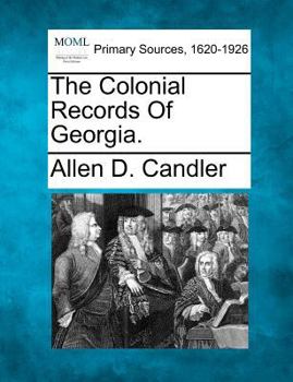 Paperback The Colonial Records Of Georgia. Book