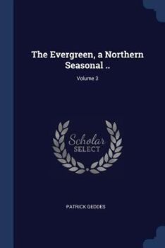 Paperback The Evergreen, a Northern Seasonal ..; Volume 3 Book