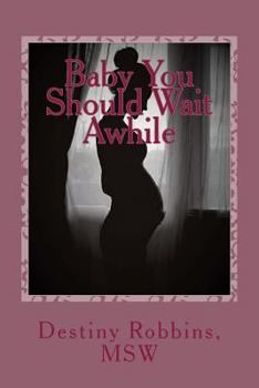 Paperback Baby You Should Wait Awhile Book