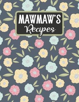Paperback Mawmaw's Recipes: Blank Recipe Book to Fill in [Large Print] Book