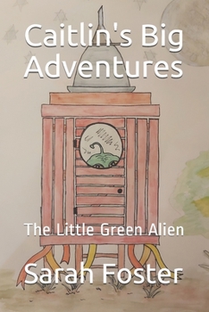 Paperback Caitlin's Big Adventures: The Little Green Alien Book