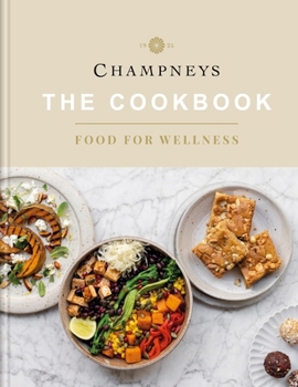 Hardcover Champneys: The Cookbook: Food for Wellness Book