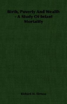 Paperback Birth, Poverty and Wealth - A Study of Infant Mortality Book