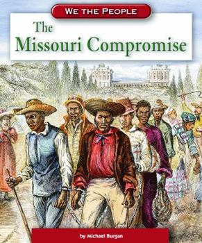 The Missouri Compromise (We the People) - Book  of the We the People