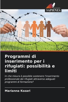 Paperback Programmi di inserimento per i rifugiati: possibilità e limiti [Italian] Book