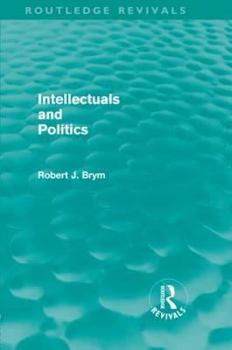 Hardcover Intellectuals and Politics (Routledge Revivals) Book