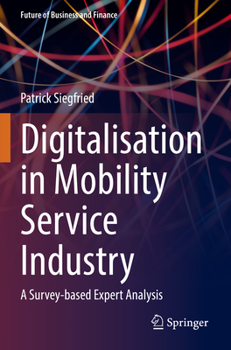 Paperback Digitalisation in Mobility Service Industry: A Survey-Based Expert Analysis Book