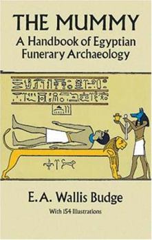 Paperback The Mummy: A Handbook of Egyptian Funerary Archaelogy Book