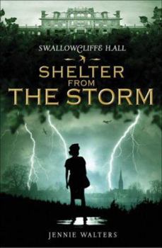 Shelter from the Storm - Book #3 of the Swallowcliffe Hall