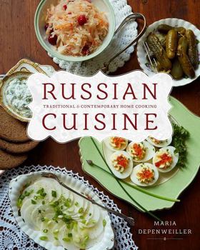 Paperback Russian Cuisine: Traditional and Contemporary Home Cooking Book