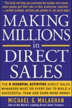 Paperback Making Millions in Direct Sales: The 8 Essential Activities Direct Sales Managers Must Do Every Day to Build a Successful Team and Earn More Money Book