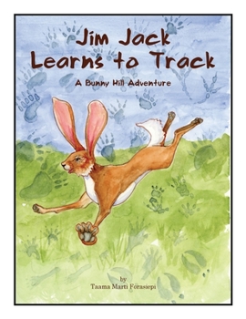 Paperback Jim Jack Learns to Track: A Bunny Hill Adventure Book