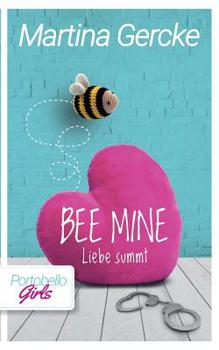 Bee mine - Liebe summt (German Edition) - Book #6 of the Portobello Girls