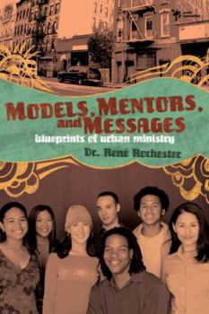 Paperback Models, Mentors, and Messages: Blueprints of Urban Ministry Book