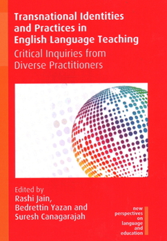 Hardcover Transnational Identities and Practices in English Language Teaching: Critical Inquiries from Diverse Practitioners Book