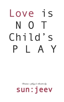 Paperback L O V E is NOT Child's P L A Y: Truth & Time, Wait for none Book