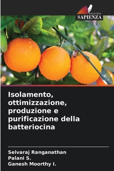 Isolamento, ottimizzazione, produzione e purificazione della batteriocina