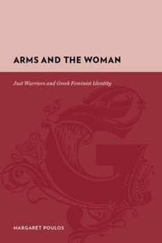 Arms and the Woman: Just Warriors and Greek Feminist Identity