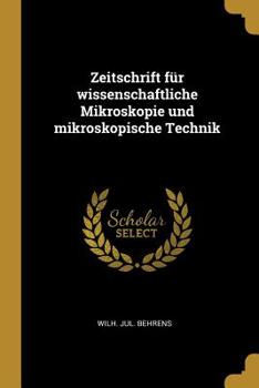 Paperback Zeitschrift F?r Wissenschaftliche Mikroskopie Und Mikroskopische Technik [German] Book