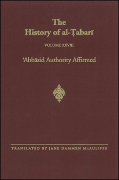 The History of Al-Tabari, Volume 28: Abbasid Authority Affirmed - Book #28 of the History of Al-Tabari
