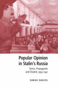 Hardcover Popular Opinion in Stalin's Russia: Terror, Propaganda and Dissent, 1934 1941 Book