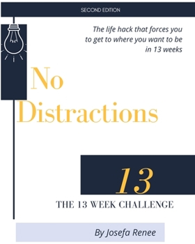 Paperback No Distractions: The 13 Week Challenge [Large Print] Book