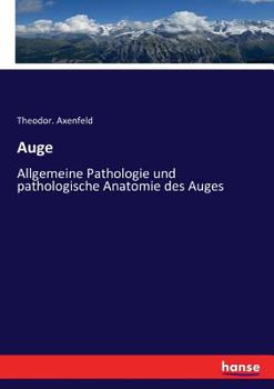 Paperback Auge: Allgemeine Pathologie und pathologische Anatomie des Auges [German] Book