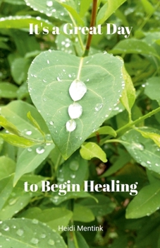 Paperback It's a Great Day to Begin Healing Book