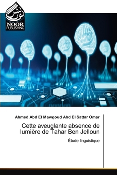 Cette aveuglante absence de lumière de Tahar Ben Jelloun (French Edition)