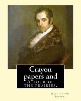 Paperback Crayon papers and A tour of the prairies. By: Washington Irving Book
