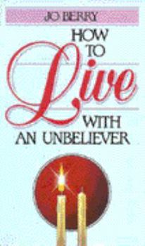 Paperback How to Live with an Unbeliever Book