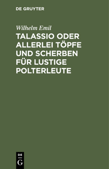 Hardcover Talassio Oder Allerlei Töpfe Und Scherben Für Lustige Polterleute [German] Book