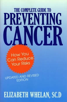 Hardcover The Complete Guide to Preventing Cancer Book