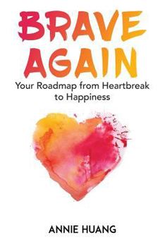 Paperback Brave Again: Your Roadmap from Heartbreak to Happiness Book