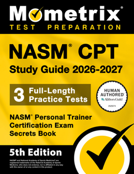 Paperback Nasm CPT Study Guide 2026-2027 - 3 Full-Length Practice Tests, Nasm Personal Trainer Certification Exam Secrets Book: [5th Edition] Book