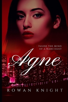 Paperback Agne: Inside the Mind of a Narcissist Book